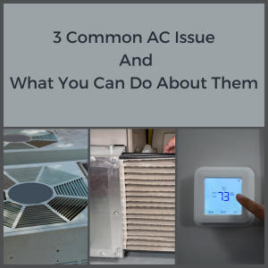 3 Common AC Issue and What You Can Do About Them
